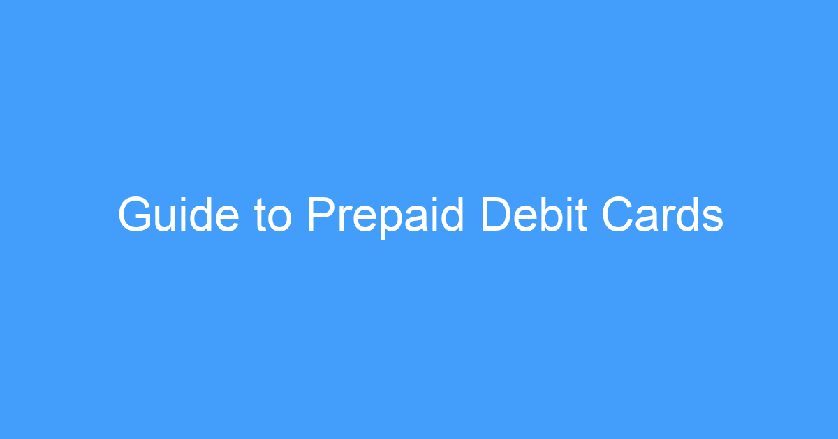 Guide to Prepaid Debit Cards