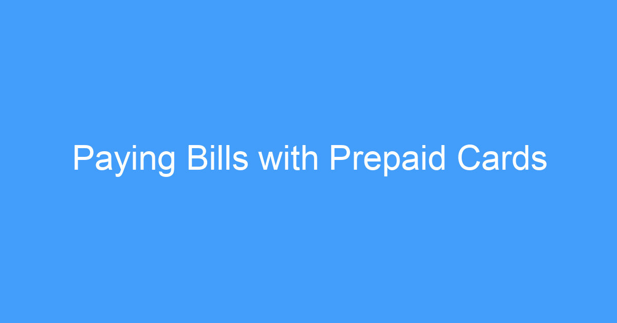 Paying Bills with Prepaid Cards